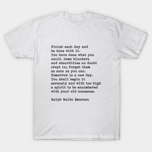 Finish Each Day, Ralph Waldo Emerson, Motivational Quote T-Shirt